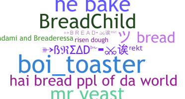 ニックネーム - Bread