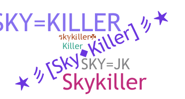 ニックネーム - skykiller