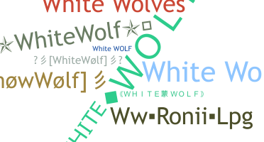 ニックネーム - WhiteWolf