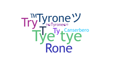 ニックネーム - Tyrone