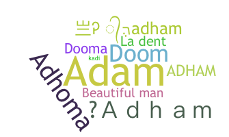ニックネーム - Adham