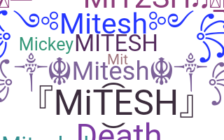 ニックネーム - Mitesh