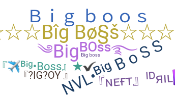 ニックネーム - Bigboss