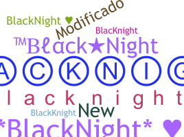 ニックネーム - Blacknight