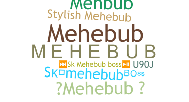 ニックネーム - MEHEBUB