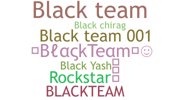 ニックネーム - BlackTeam