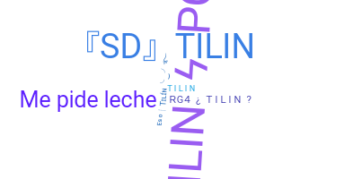 ニックネーム - Tilin
