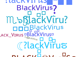 ニックネーム - BlackVirus