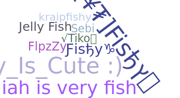 ニックネーム - Fishy