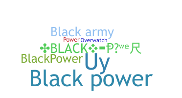 ニックネーム - blackpower