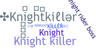 ニックネーム - Knightkiller