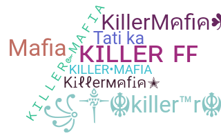 ニックネーム - KillerMafia
