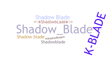 ニックネーム - shadowblade