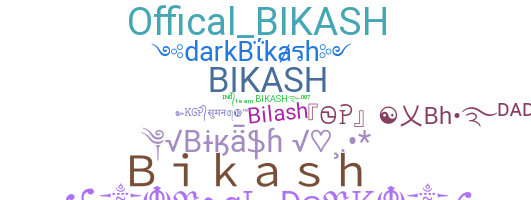 ニックネーム - Bikash