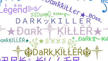 ニックネーム - darkkiller