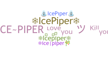 ニックネーム - icepiper
