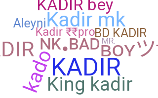 ニックネーム - Kadir