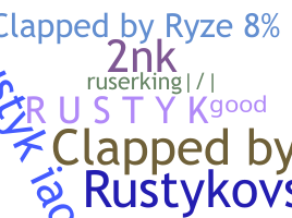 ニックネーム - rustyk