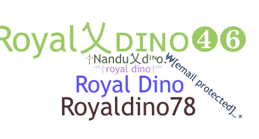 ニックネーム - royaldino