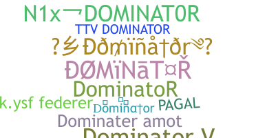 ニックネーム - Dominator