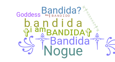ニックネーム - Bandida