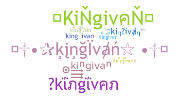 ニックネーム - kingivan