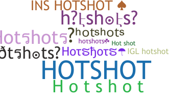 ニックネーム - hotshots