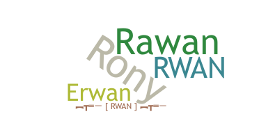 ニックネーム - rwan