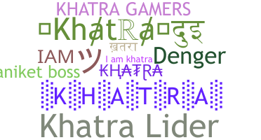 ニックネーム - khatra