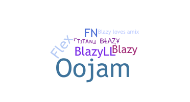 ニックネーム - blazy