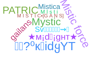 ニックネーム - Mistic