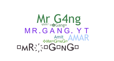 ニックネーム - MrGang