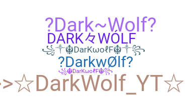 ニックネーム - darkwolf
