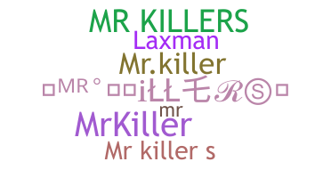ニックネーム - MrKillers
