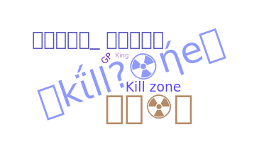 ニックネーム - killzone