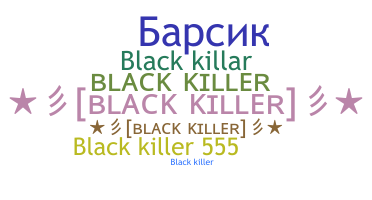 ニックネーム - blackkiller