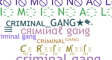 ニックネーム - criminalgang
