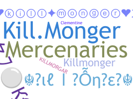 ニックネーム - KillMonger