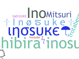 ニックネーム - Inosuke