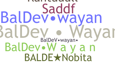 ニックネーム - BalDevWayan
