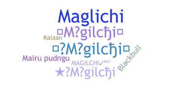 ニックネーム - Magilchi