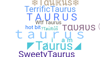 ニックネーム - Taurus