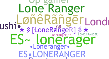 ニックネーム - LoneRanger