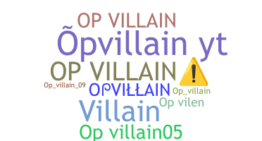 ニックネーム - OPVILLAIN