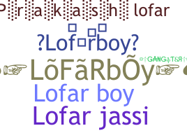 ニックネーム - Lofarboy