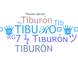 ニックネーム - Tiburn