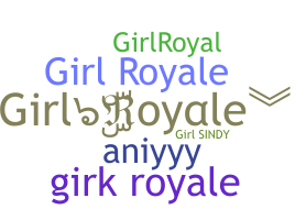ニックネーム - GirlRoyale