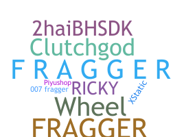 ニックネーム - Fragger
