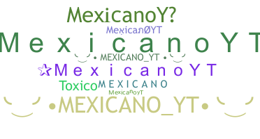 ニックネーム - MexicanoYT