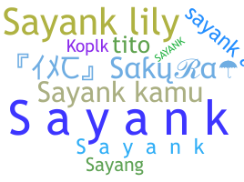 ニックネーム - Sayank
